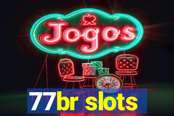 77br slots